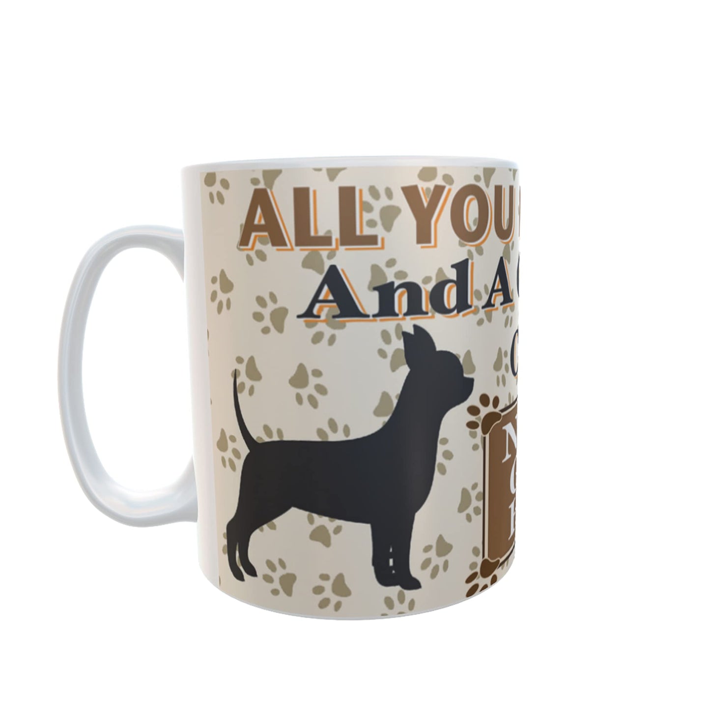 All You Need is Love and a Chihuahua Dog Personalised Mug Gift