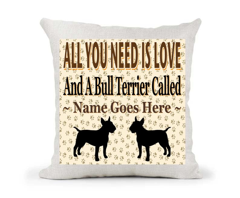 All You Need Is Love And A Bull Terrier Personalised Country Canvas Style Cushion Cover Gift
