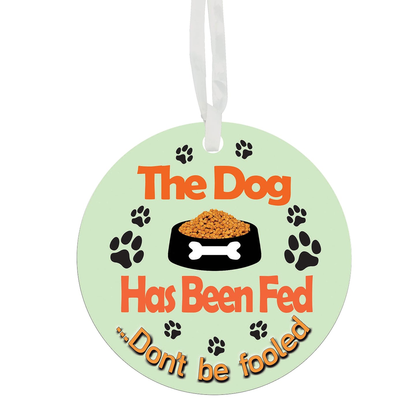 The Dog Needs Feeding Has Been Fed Reversible Hanging Novelty Pet Ceramic Gift