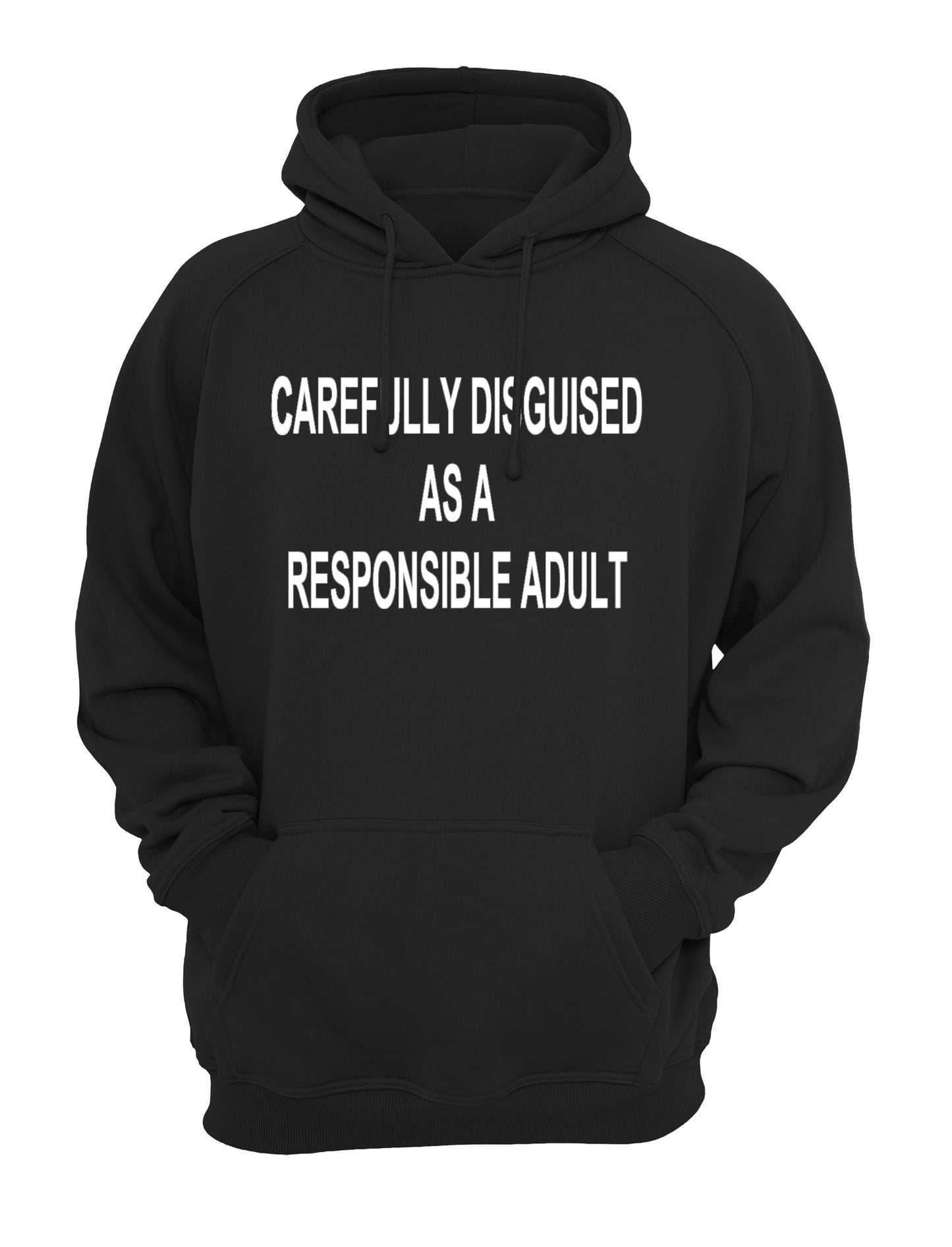 Carefully Disguised As a Responsible Adult Unisex Casual Novelty Hoody Hoodie Sweatshirt Black