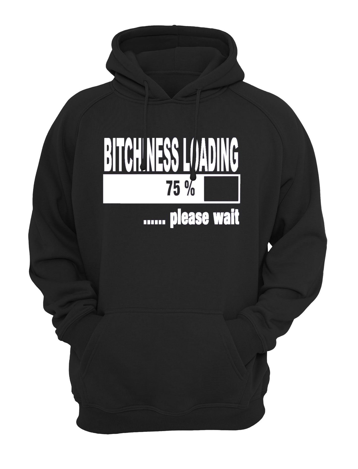 Bitchiness Loading... Please Wait Humorous Slogan Unisex Casual Hoody, Sweatshirt, Sweat Black, Grey