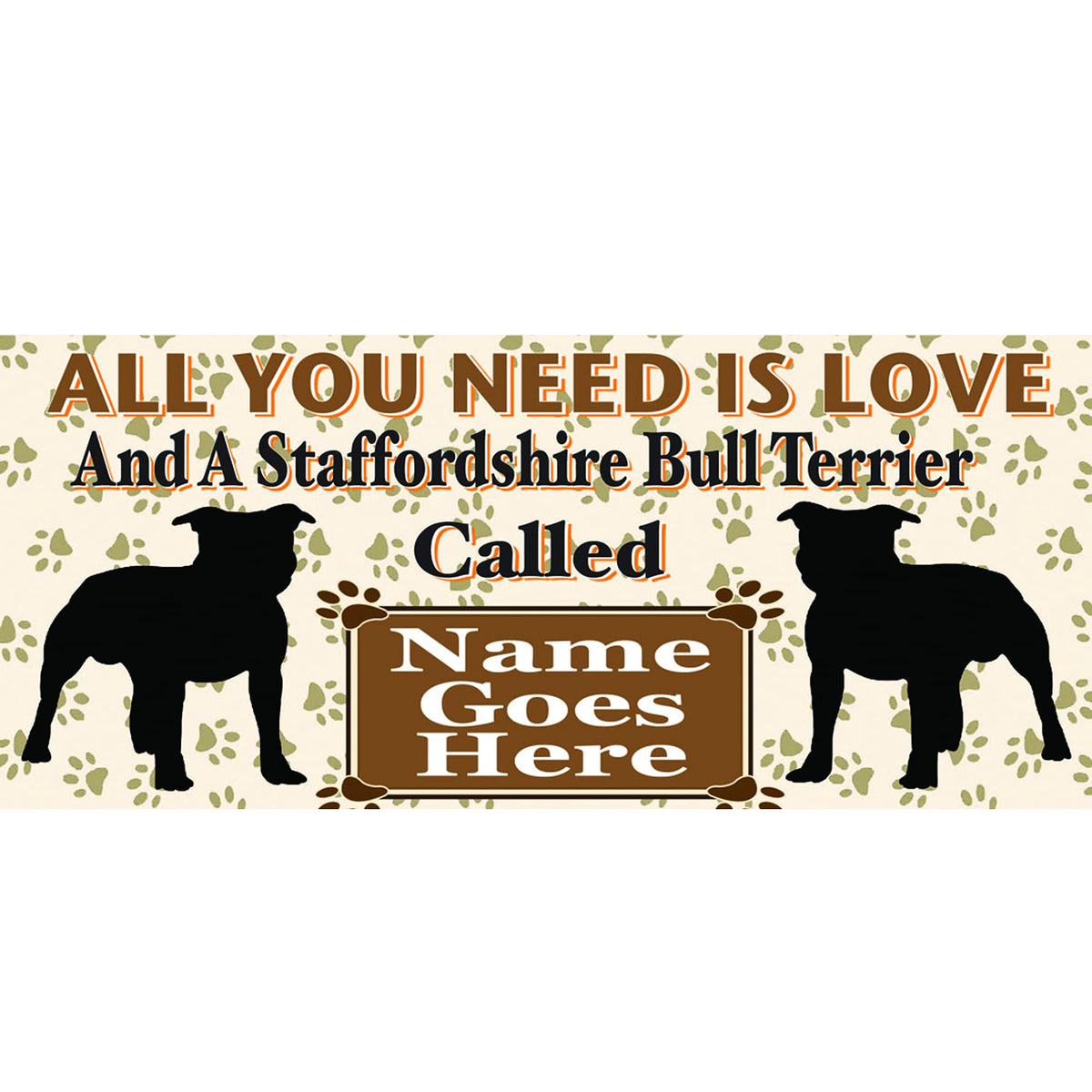 All You Need is Love and a Staffordshire Bull Terrier Dog Personalised Mug Gift