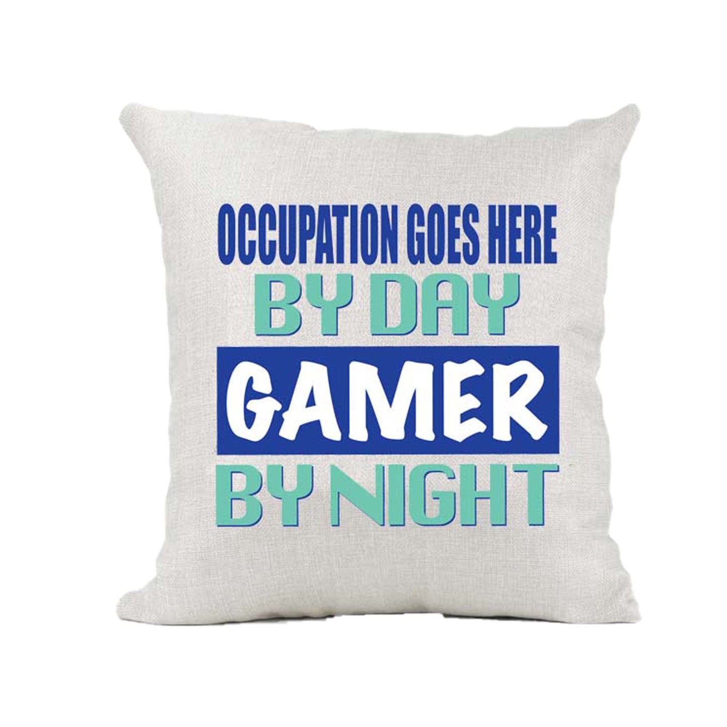 Gamer By Night With Personalised Occupation Naturally Woven Linen Style Cushion Cover Pillow Gift Available in Choice Of Two Colours