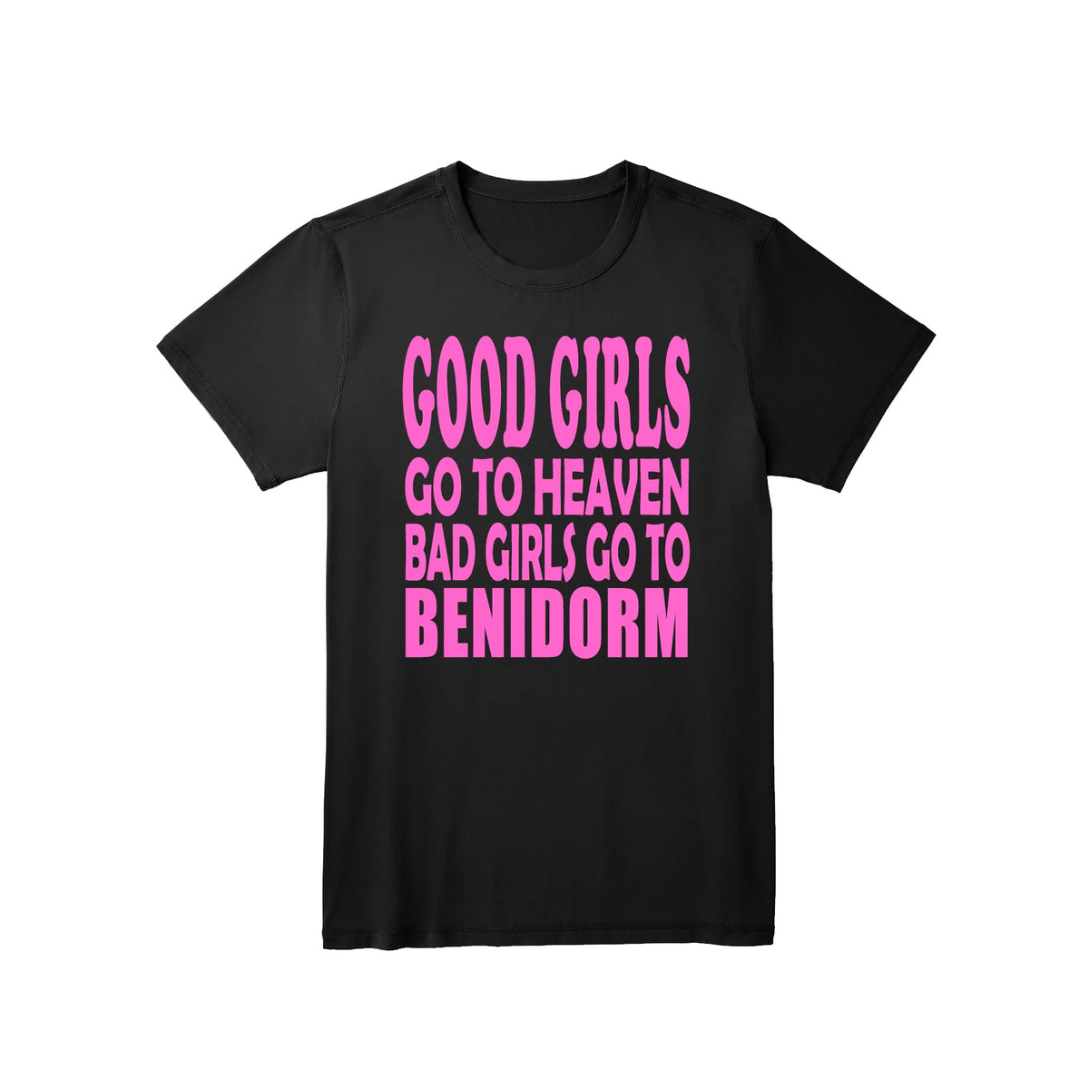 Good Girls Go to Heaven Bad Girls Go to Your Destination Customised Slogan T-Shirt Gift