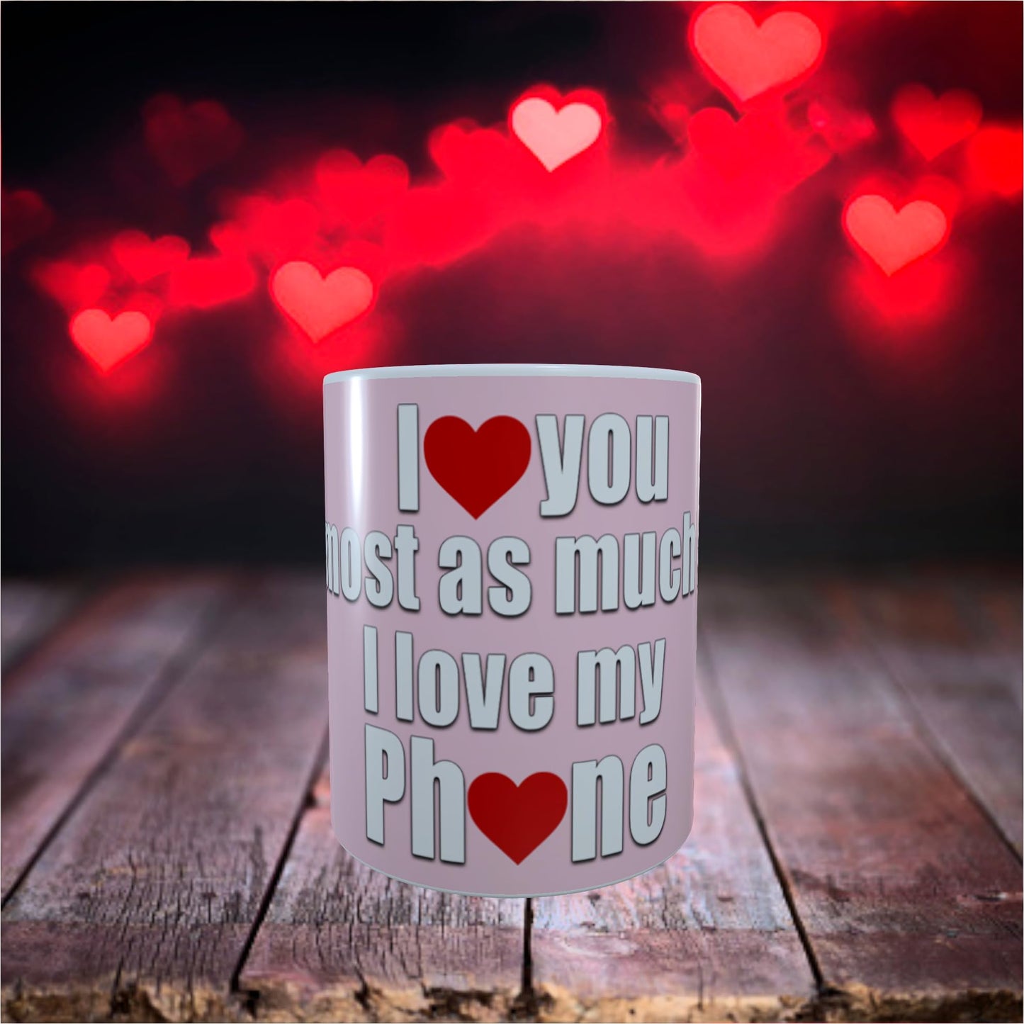 Pink I Love You Almost As Much As My Phone Valentine's Day Any Occasion Mug Gift