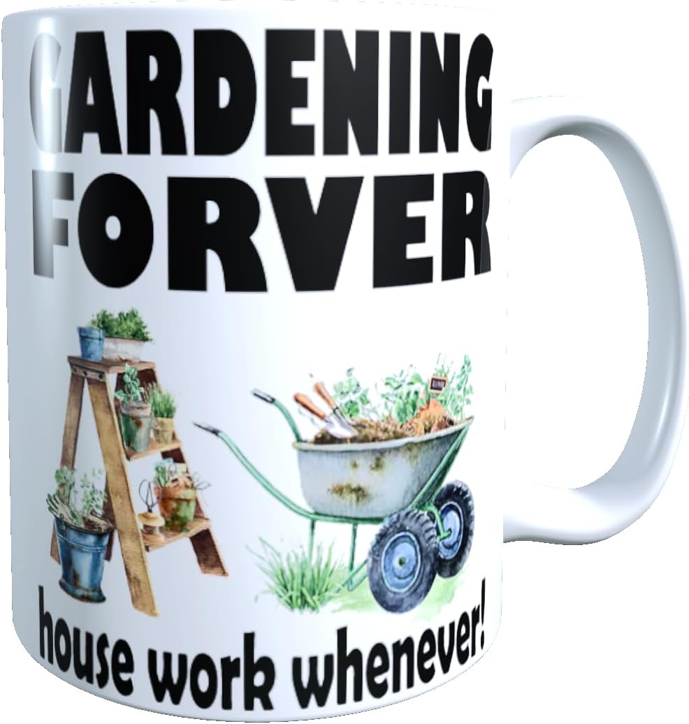 Gardening Forever Housework Whenever Garden Gift Mug