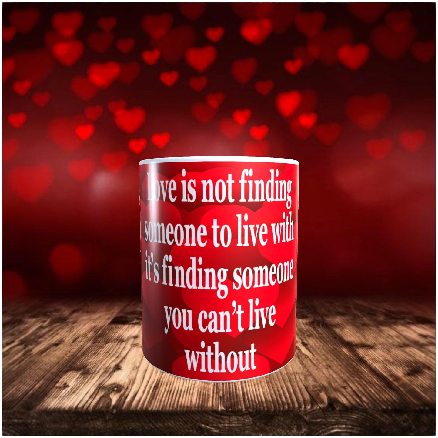 Love is Finding Someone You Can't Live Without Red Love Hearts Valentine's Day Any Occasion Mug Gift