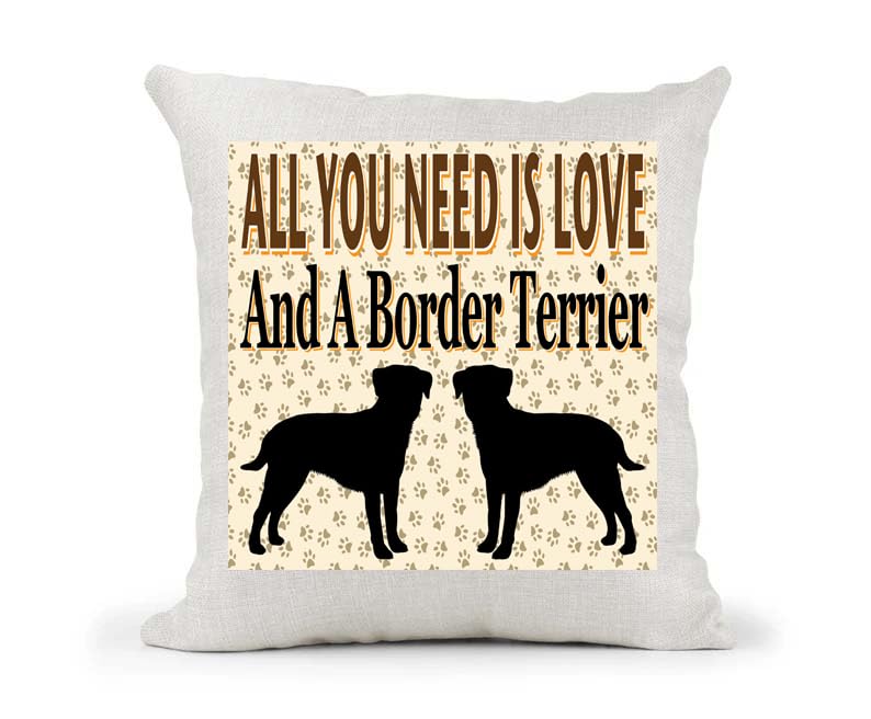 All You Need Is Love And A Border Terrier Country Canvas Style Cushion Cover Gift