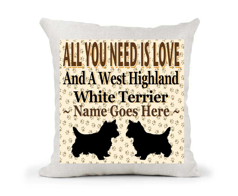 All You Need Is Love And A West Highland White Terrier Personalised Country Canvas Style Cushion Cover Gift