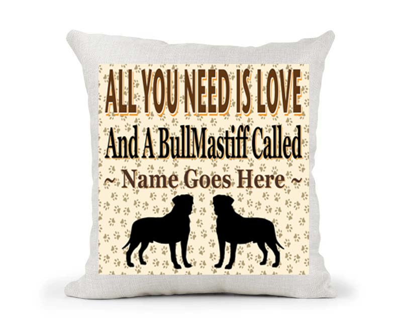All You Need Is Love And A Bullmastiff Personalised Country Canvas Style Cushion Cover Gift