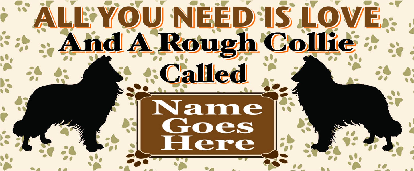 All You Need is Love and a Rough Collie Dog Personalised Mug Gift