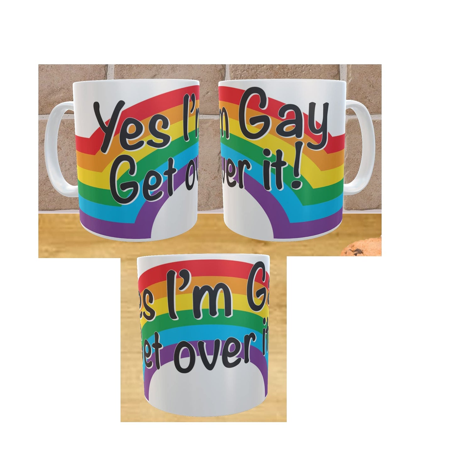 Yes, I'm Gay Get Over it! Ceramic Gift Mug