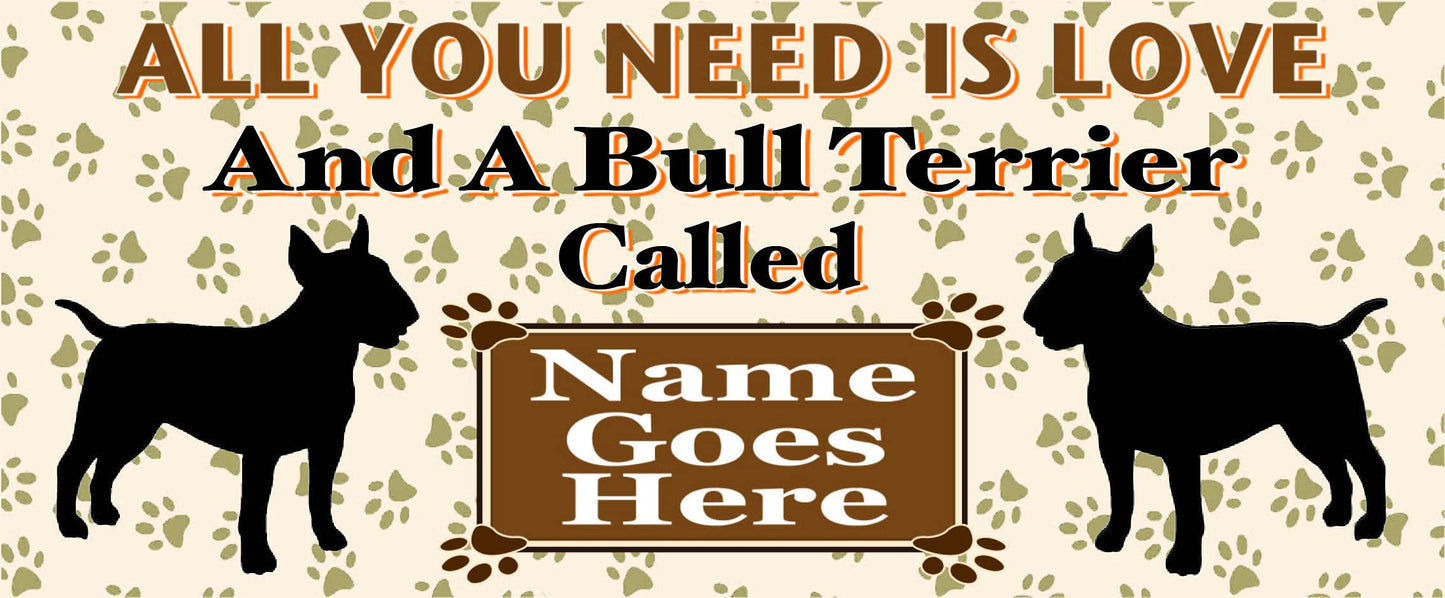 All You Need is Love and a Bull Terrier Dog Personalised Mug Gift
