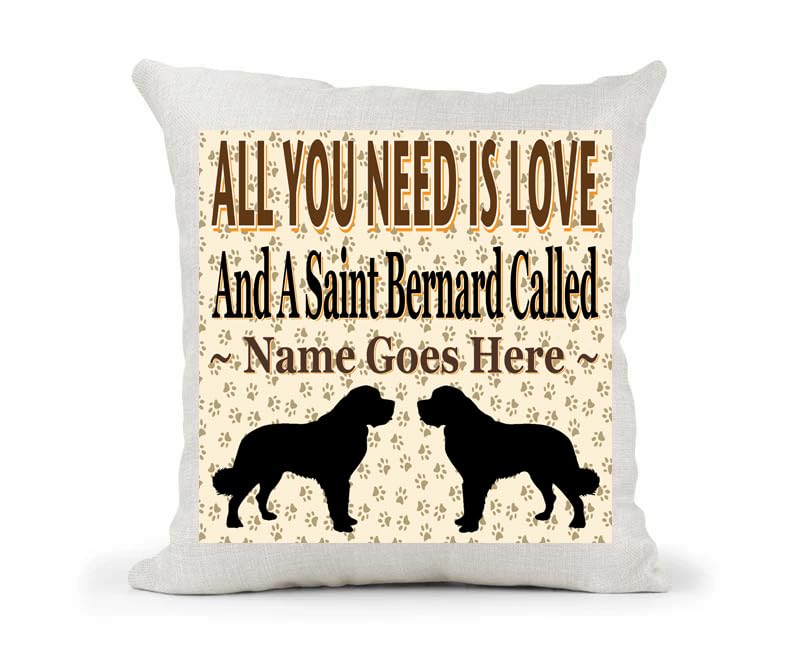 All You Need Is Love And A Saint Bernard Personalised Style Cushion Cover Gift