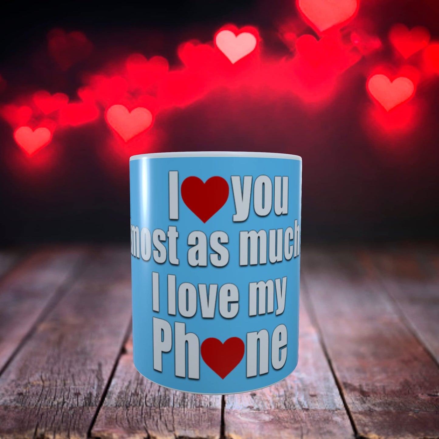 Blue I Love You Almost As Much As My Phone Valentine's Day Any Occasion Mug Gift