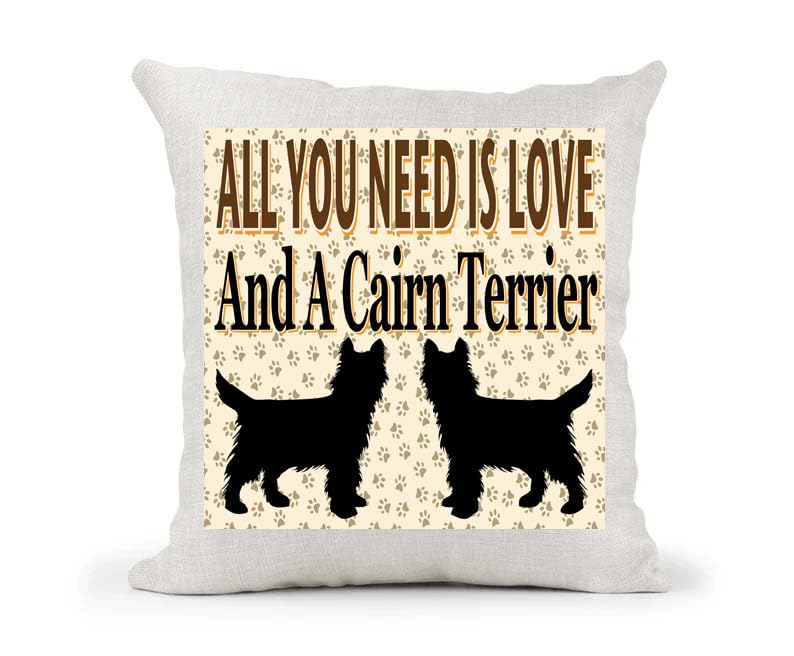 All You Need Is Love And A Cairn Terrier Naturally Country Canvas Style Cushion Cover Gift