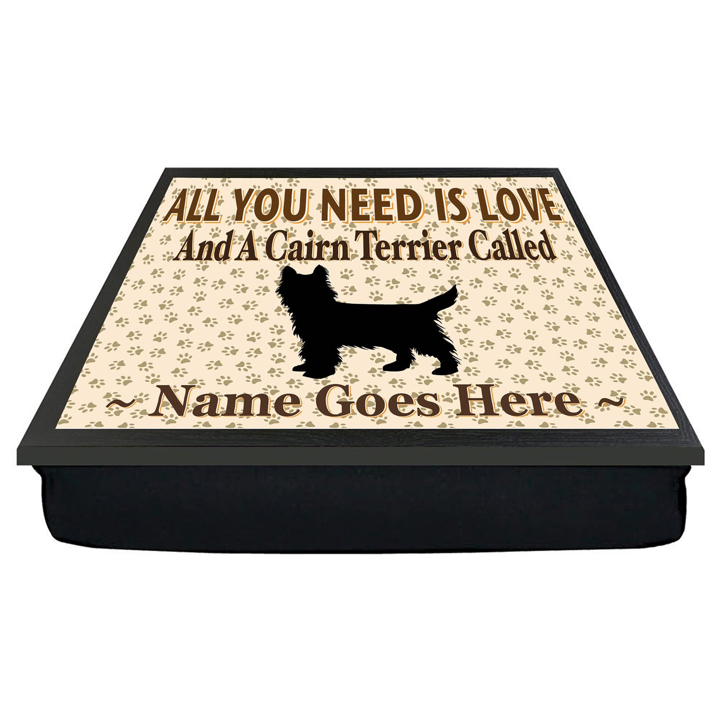 All You Need Is Love Cairn Terrier Personalised Dog Breed Cushion Lap Tray Bean Bag Gift