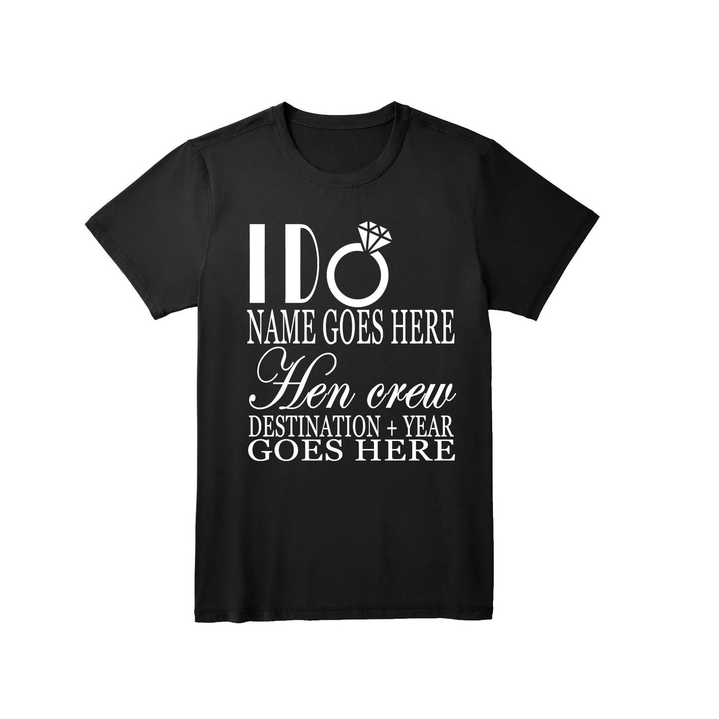 I Do Hen Crew Destination Customised Slogan T-Shirt Gift