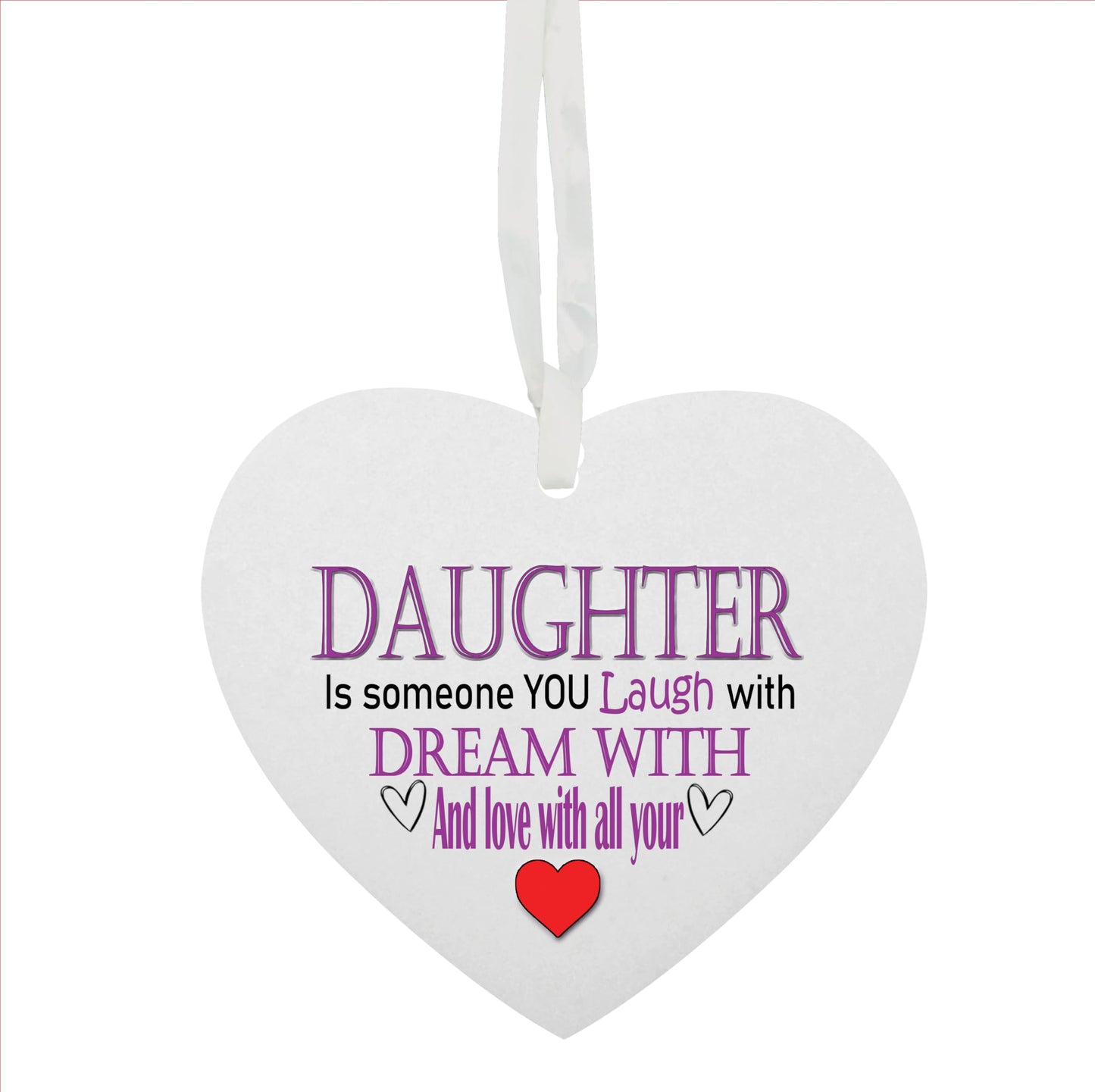 Daughter Is Someone You Laugh And Dream With Hanging Heart Ceramic Keepsake
