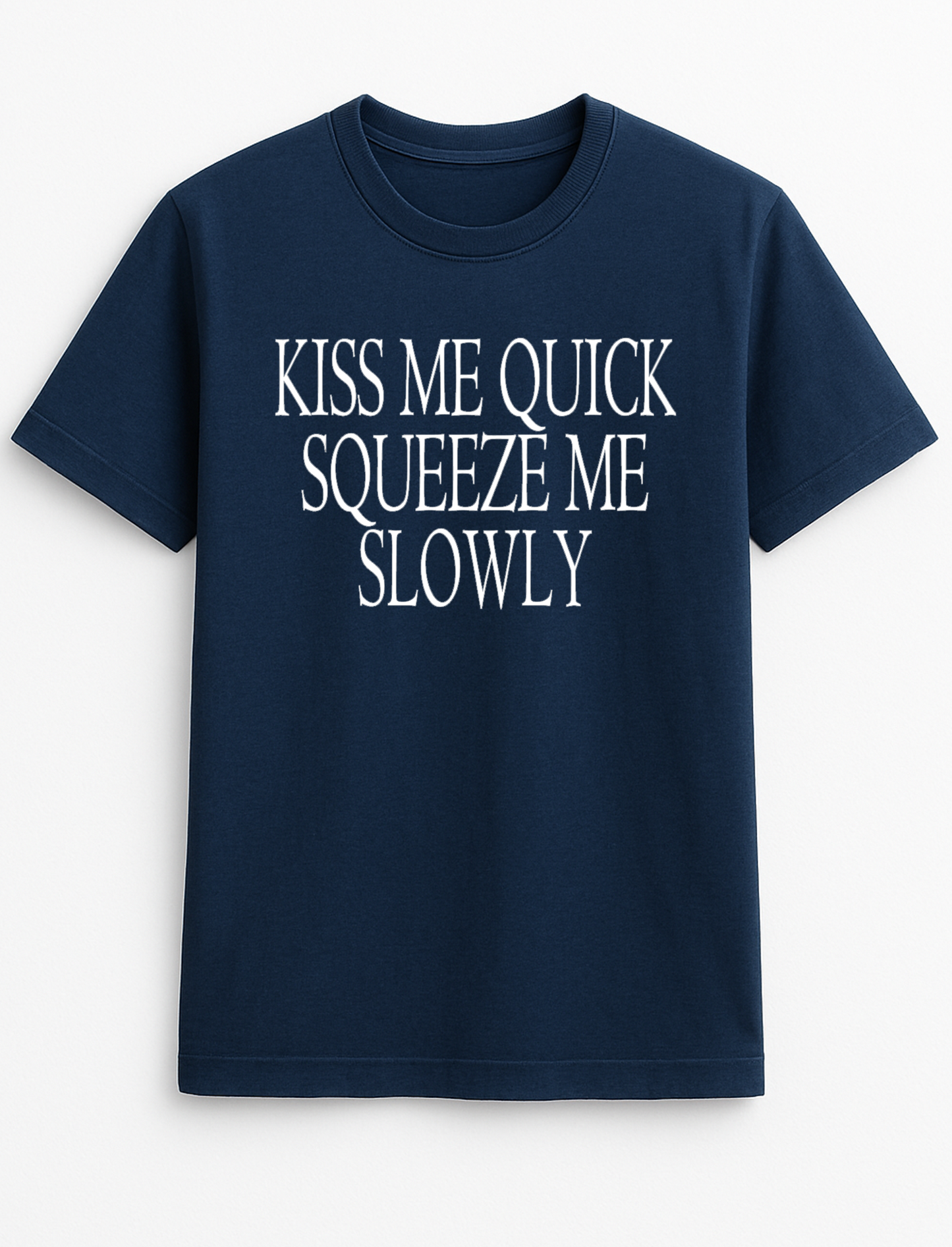 Kiss Me Quick Squeeze Me Slow Humorous Funny Slogan Personalised Colours Unisex Top Tee T-Shirt Gift Black