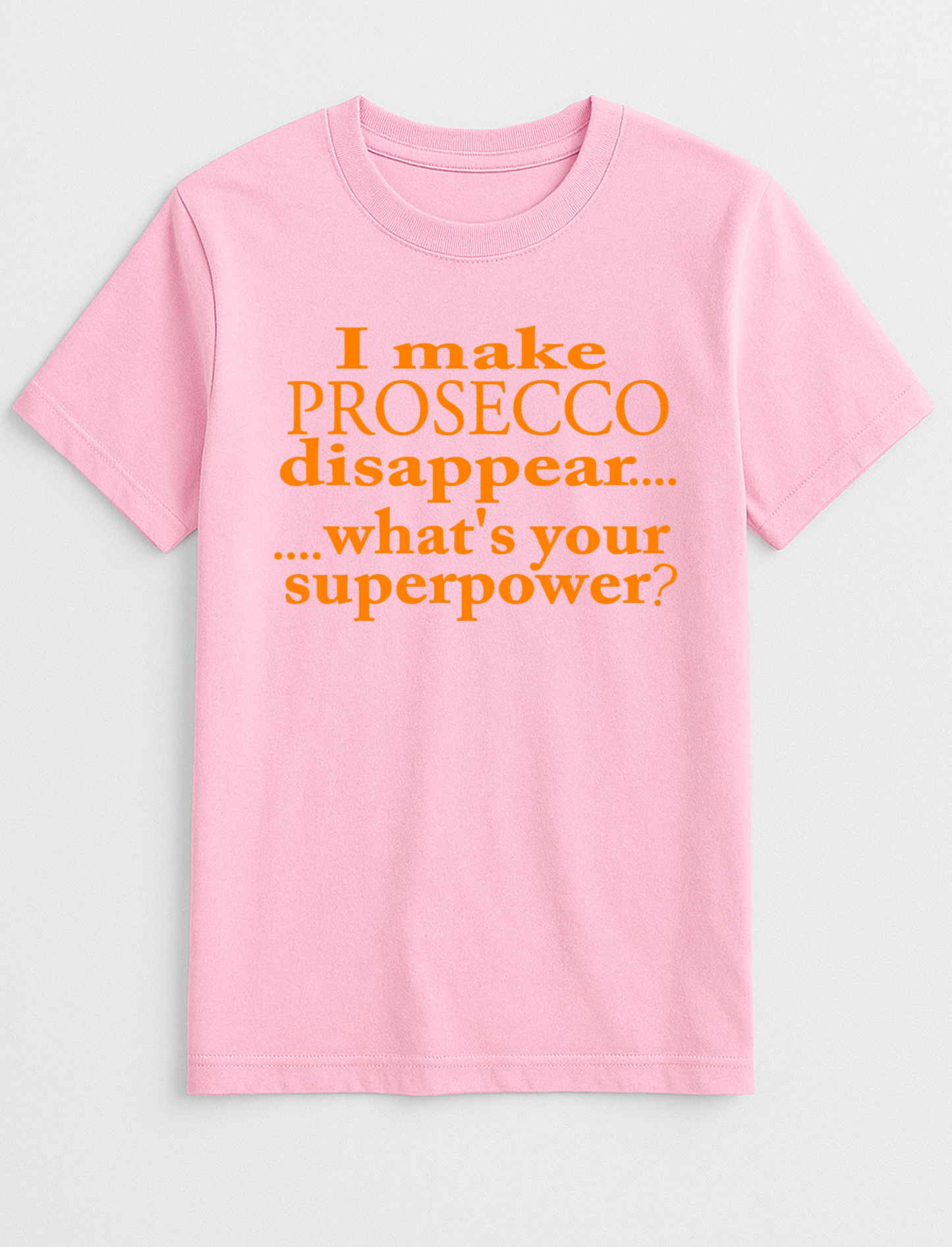 I Make Prosecco Disappear What's Your Superpower Humorous Funny Slogan Personalised Colours Unisex Top Tee T-Shirt Gift Black