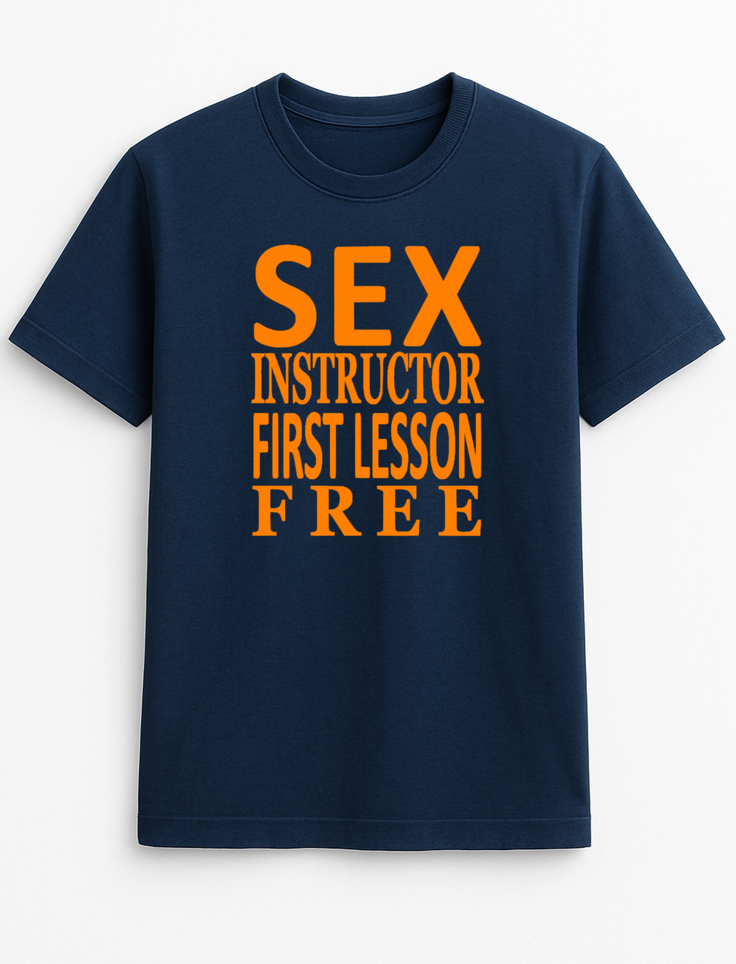 Sex Instructor First Lesson Free Slogan T-Shirt Gift