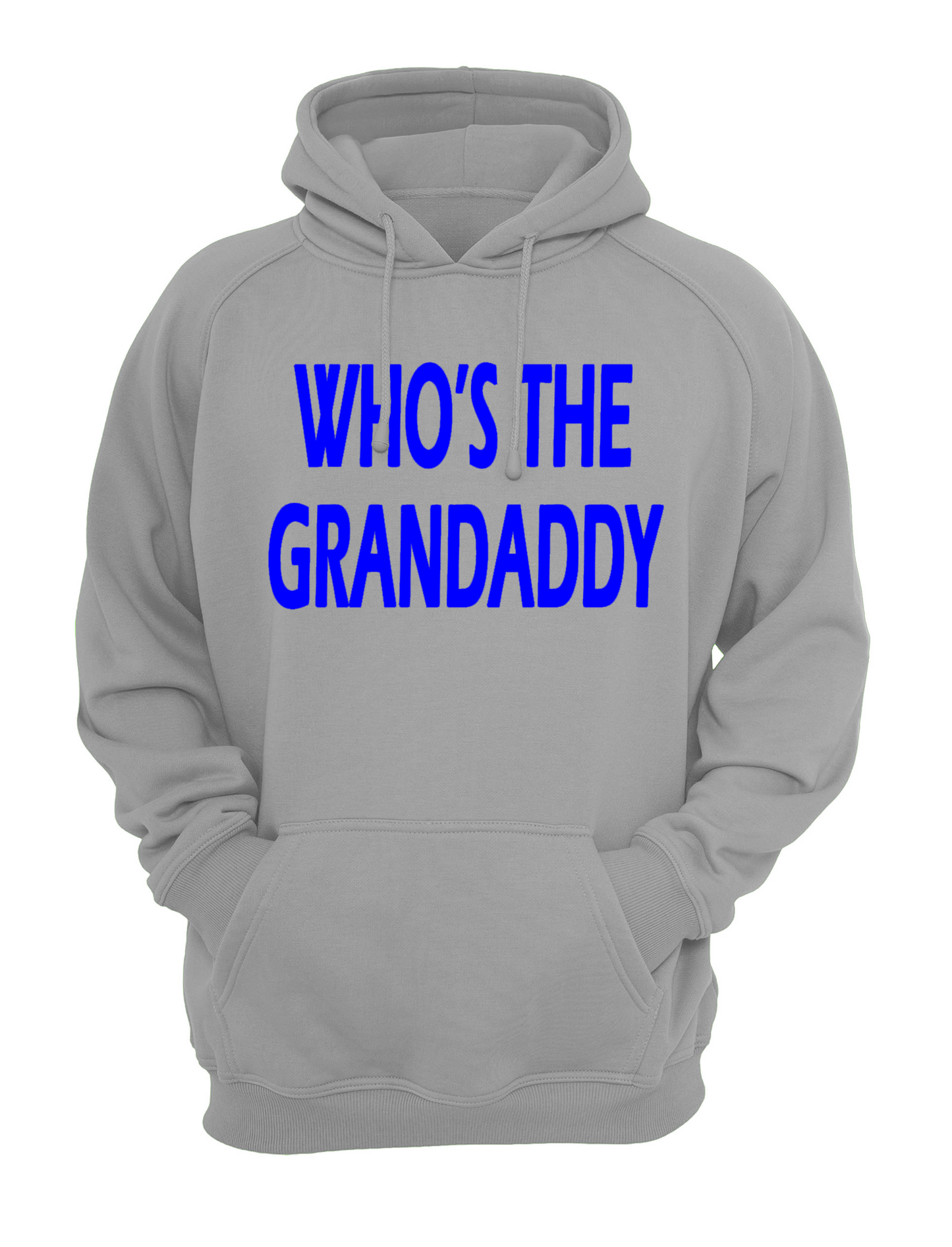 Who's The Grandaddy Slogan Unisex Casual Hoody, Sweatshirt, Sweat Black, Grey