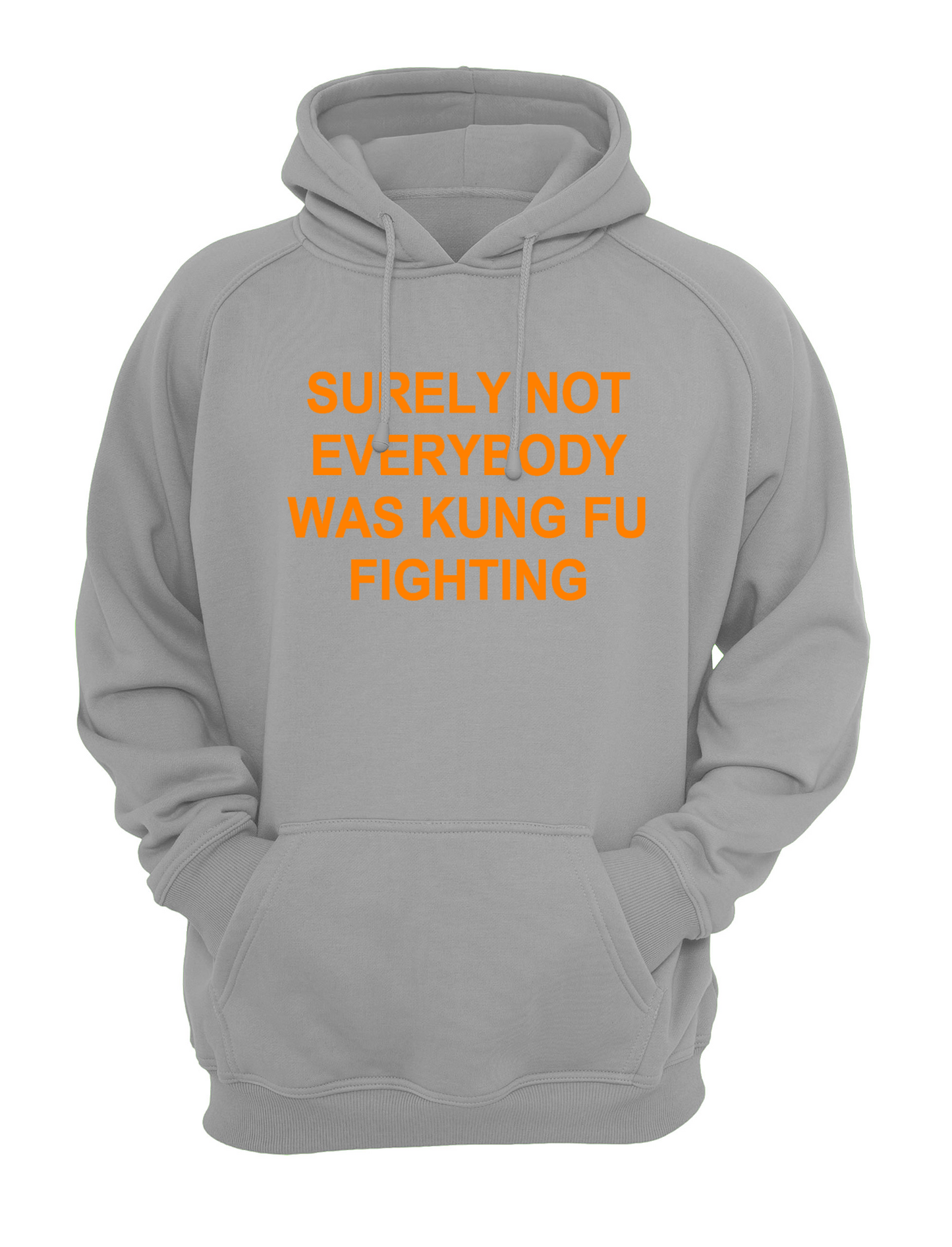 Surely Not Everybody Was Kung Fu Fighting Slogan Unisex Casual Novelty Hoody Hoodie Sweatshirt Black