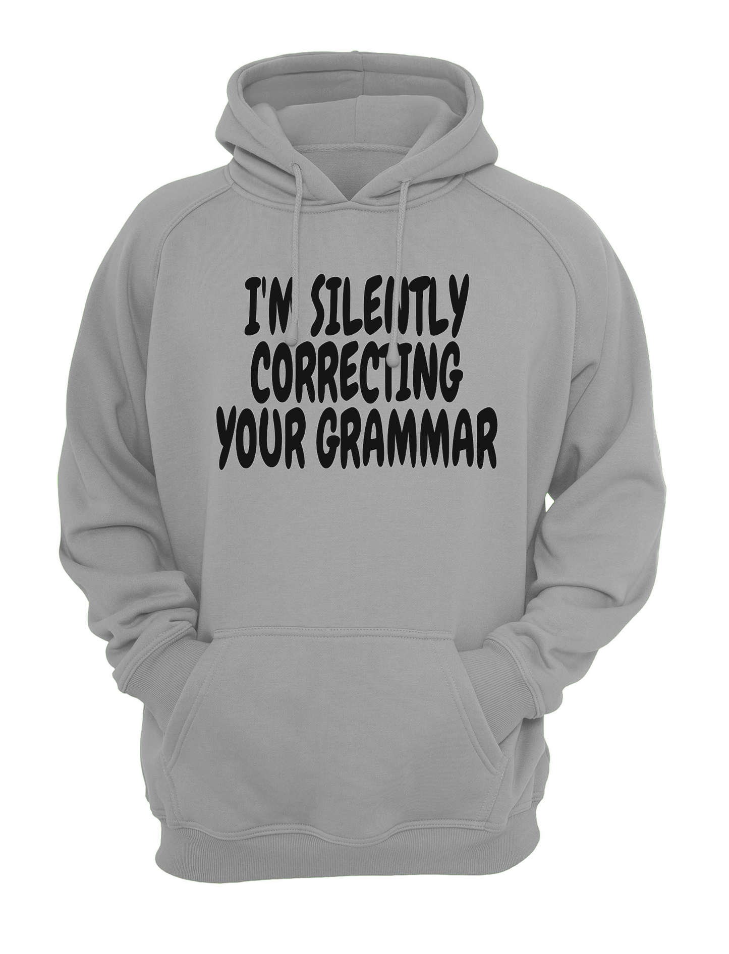 I'm Silently Correcting Your Grammar Slogan Unisex Casual Novelty Hoody Hoodie Sweatshirt Black