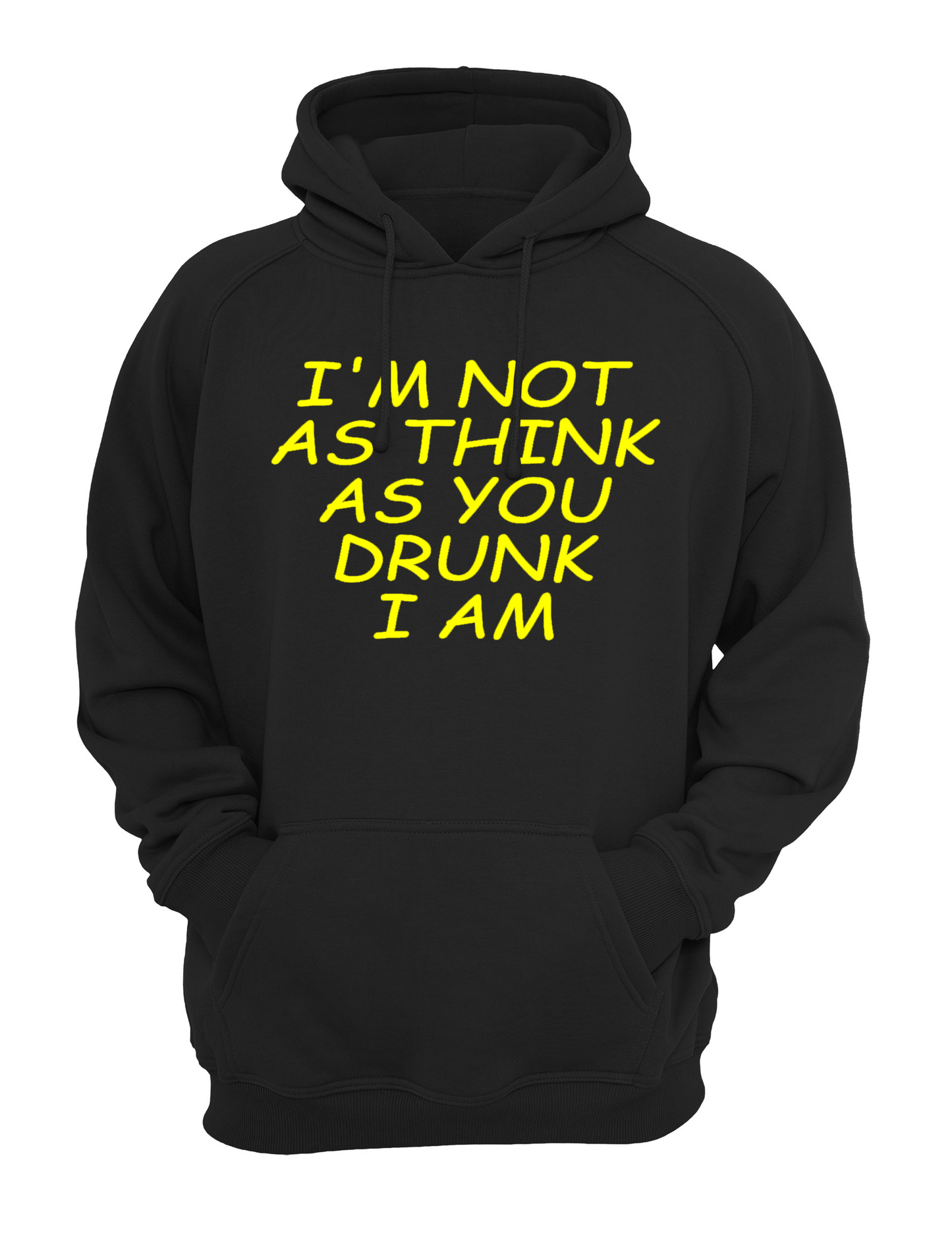 I'm Not As Think As You Drunk I Am Unisex Casual Hoody, Sweatshirt, Sweat Black, Grey