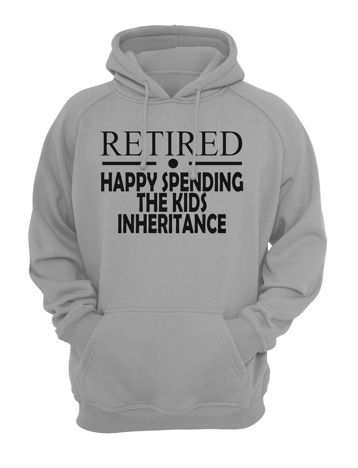 Retired - Happy Spending the Kids Inheritance Slogan Unisex Casual Novelty Hoody Hoodie Sweatshirt Black