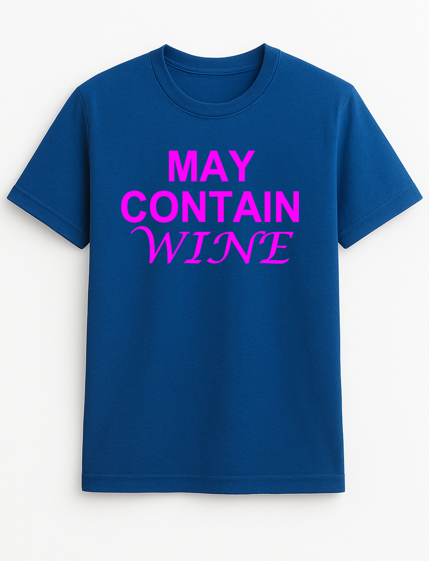 May Contain Wine Humorous Funny Personalised Slogan Unisex T-Shirt Gift
