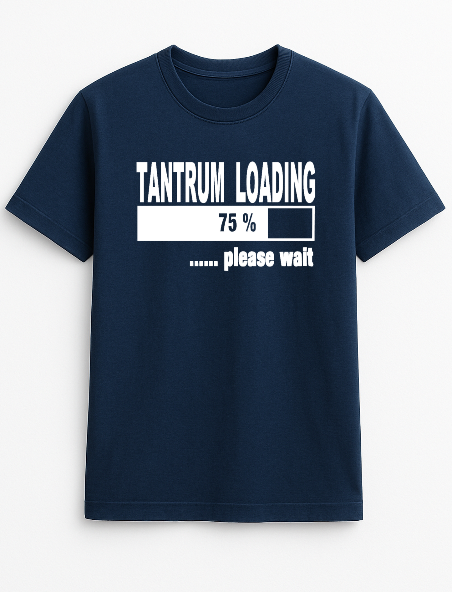 Tantrum Loading Please Wait Slogan Personalised Colours Unisex Tee Top T-Shirt Gift Black