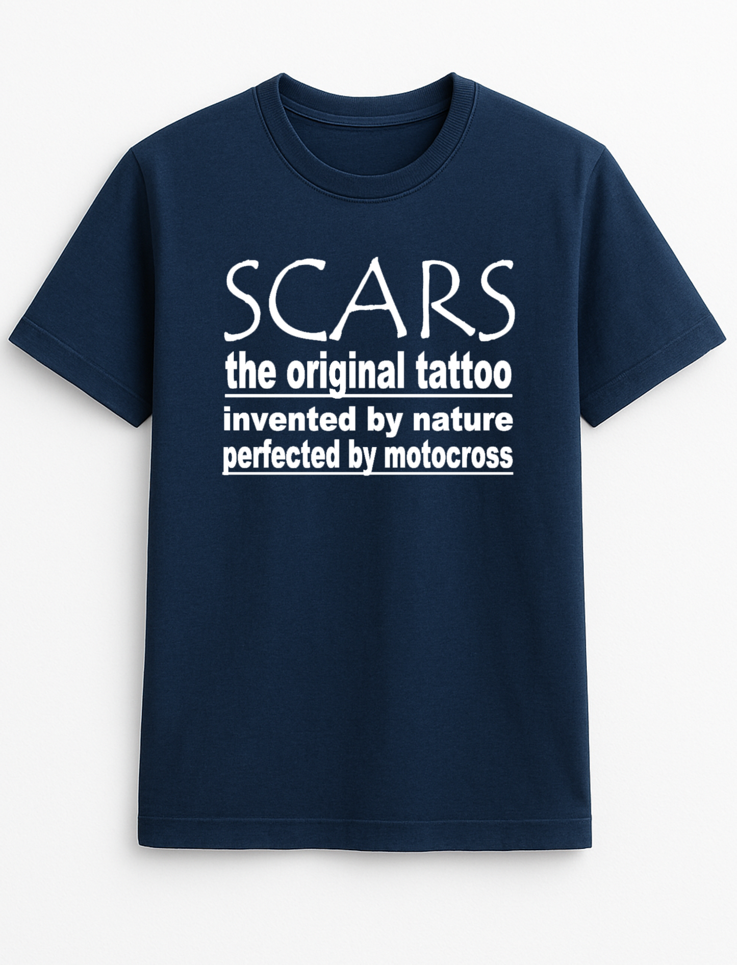 Scars The Original Tattoo Invented by Nature Perfected by Motocross Humorous Funny Slogan Personalised Colours Unisex Top Tee T-Shirt Gift Black