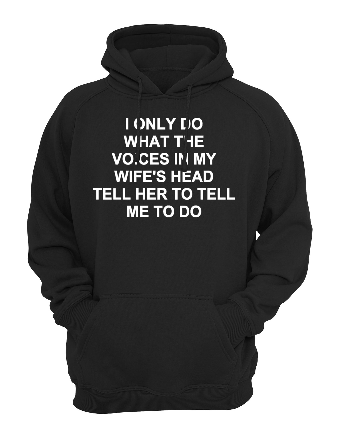 I Only Do What The Voices In My Wife's Head Humorous Slogan Unisex Casual Hoody, Sweatshirt, Sweat Black, Grey