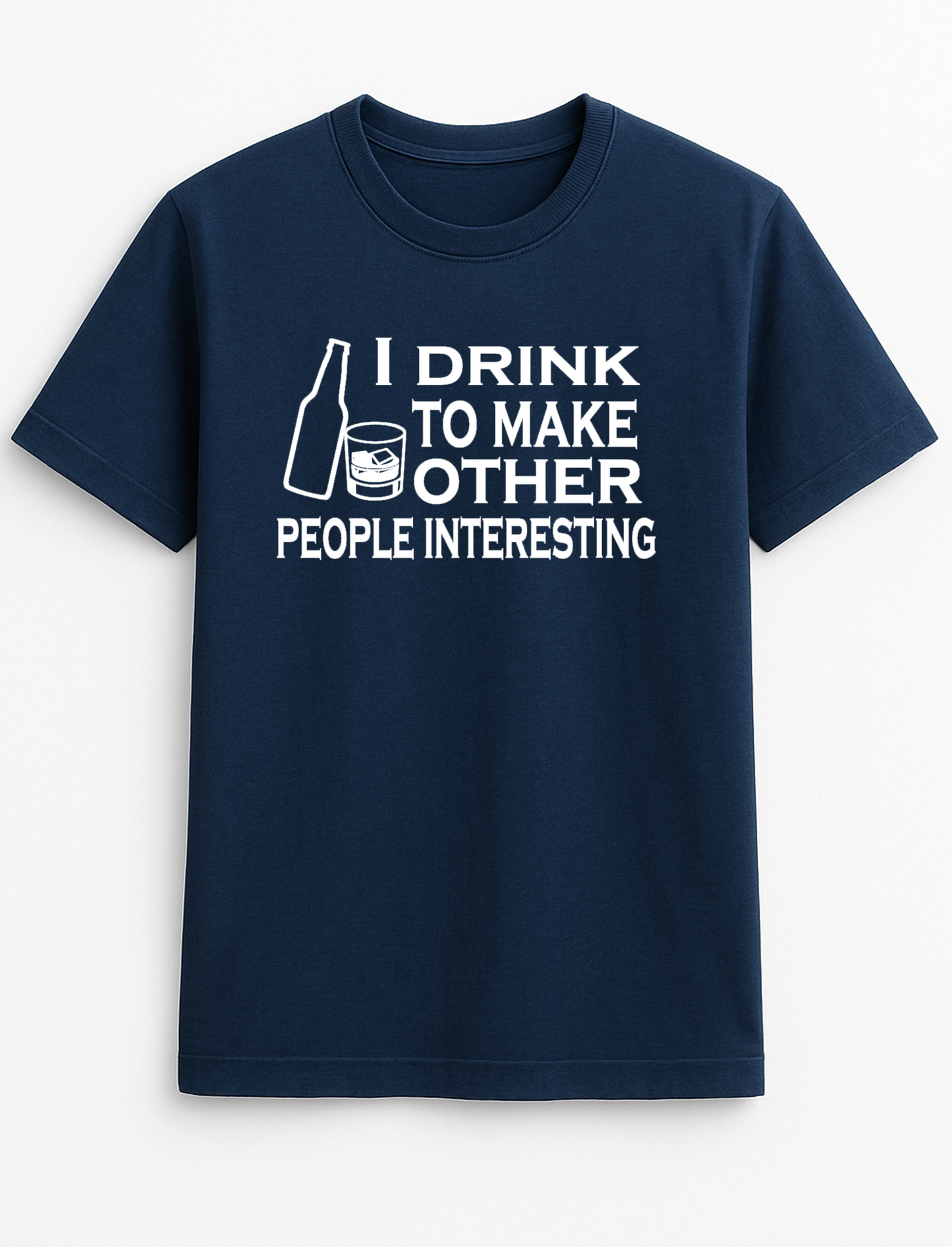 I Drink to Make Others Interesting Humorous Funny Slogan Personalised Colours Unisex T-Shirt Gift Black