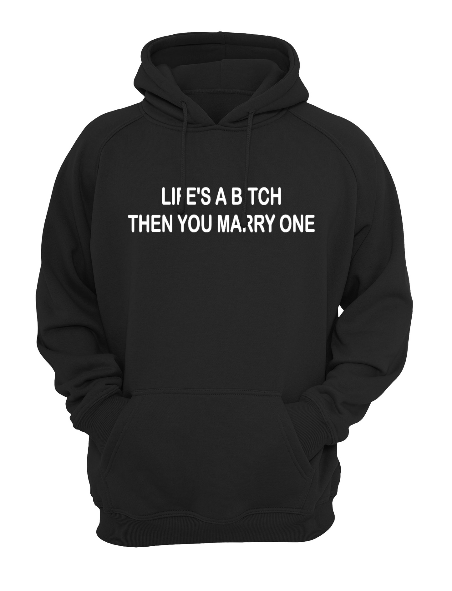 Life's a Bitch, Then You Marry One Slogan Unisex Casual Hoody, Sweatshirt, Sweat Black, Grey