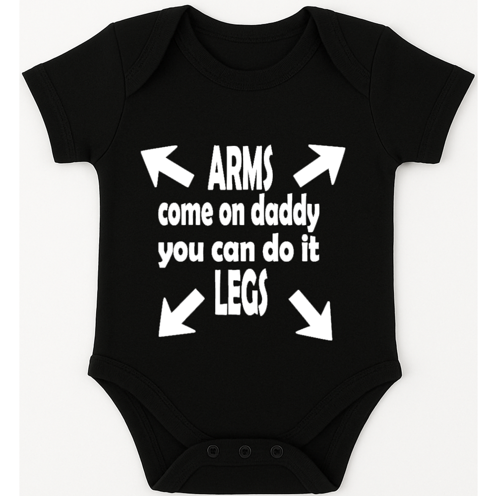 Arms, Legs c'mon daddy you can do it funny, novelty, baby suit, baby grow, christening gift