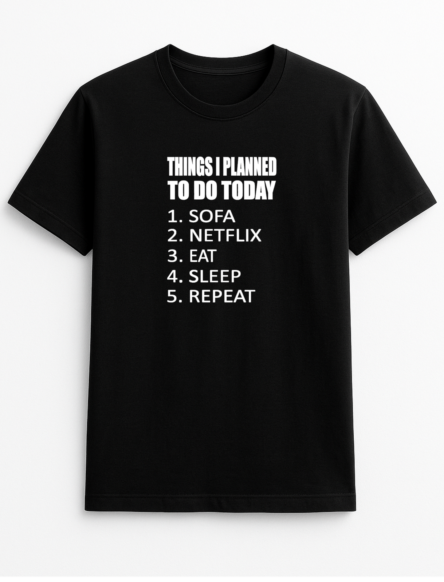 Things I Planned to Do Today Sofa Netflix Eat Sleep Repeat Lazy Humorous Funny Novelty Personalised Colours Slogan Unisex T-Shirt Top Tee Gift Black