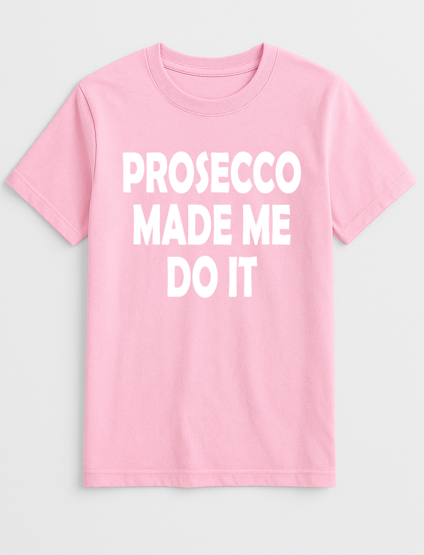 Prosecco Made Me Do It Humorous Funny Slogan Personalised Colours Unisex T-Shirt Gift Black