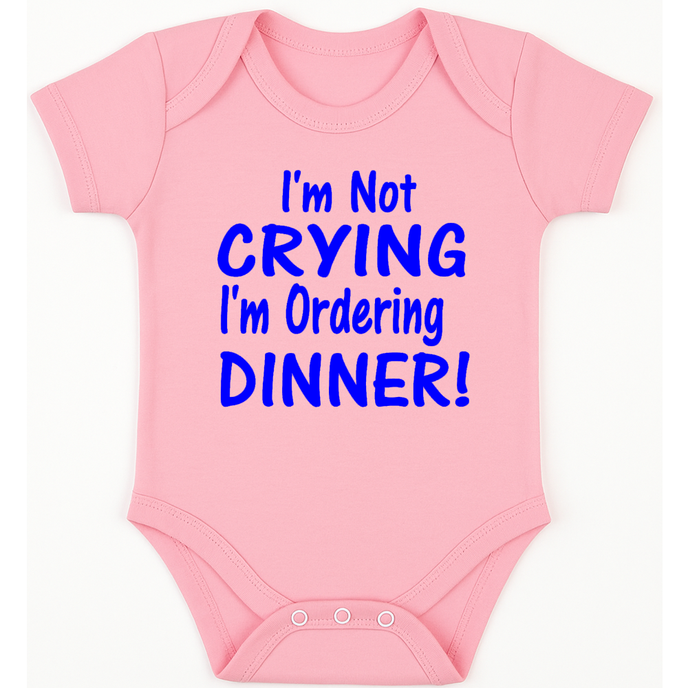 I'm Not Crying I'm Ordering Dinner funny, novelty, baby suit, baby grow, christening gift