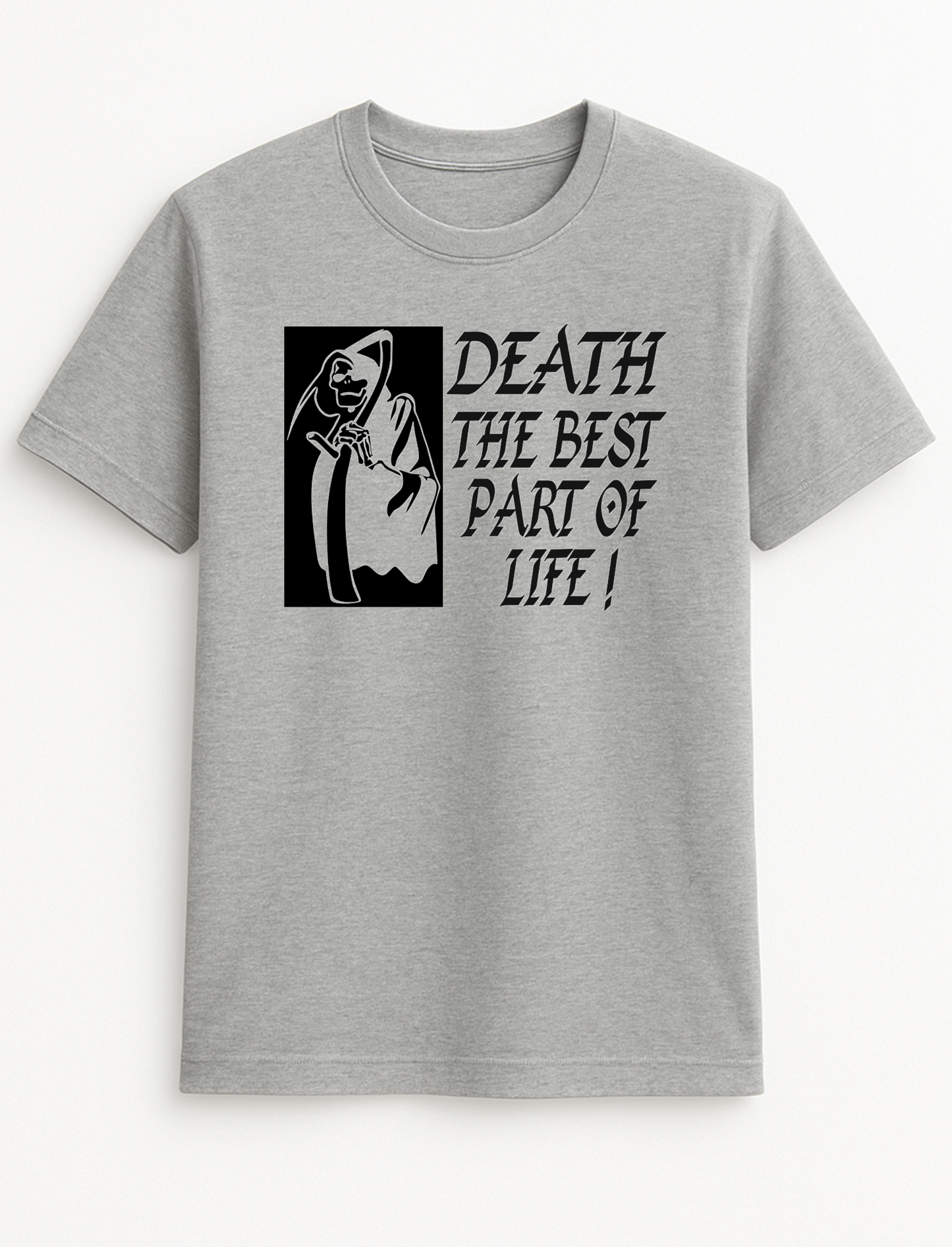 Death, The Best Part of Life Grim Reaper Humorous Funny Slogan Personalised Colours Unisex T-Shirt Gift Black