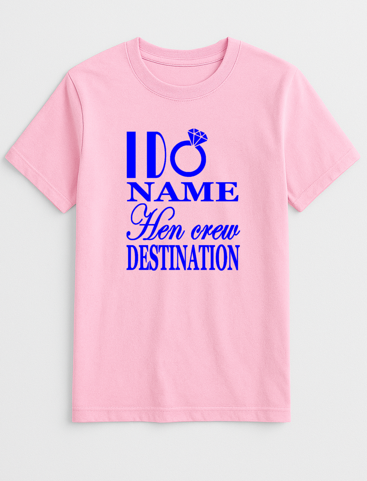 I Do Hen Crew Destination Customised Slogan T-Shirt Gift