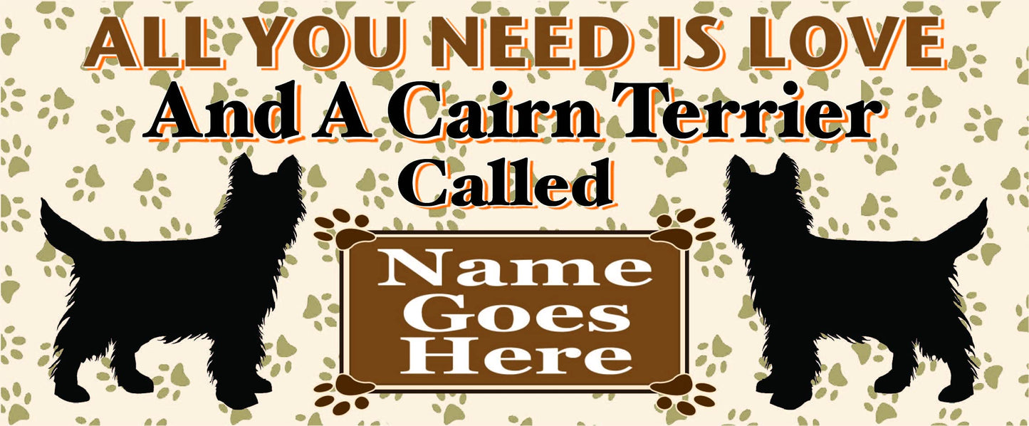 All You Need is Love and a Cairn Terrier Dog Personalised Mug Gift