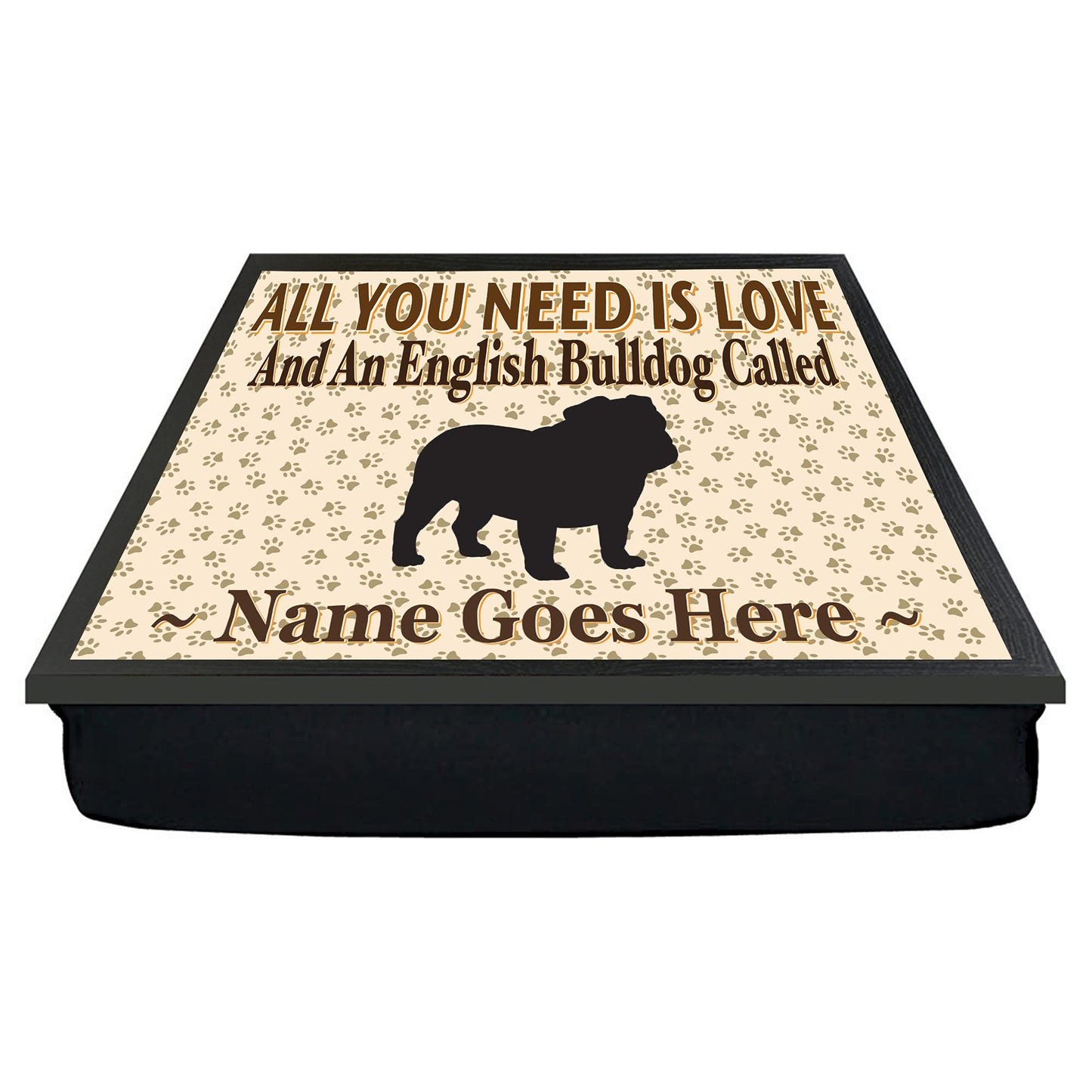 All You Need Is Love English Bulldog Personalised Dog Breed Cushion Lap Tray Bean Bag Gift