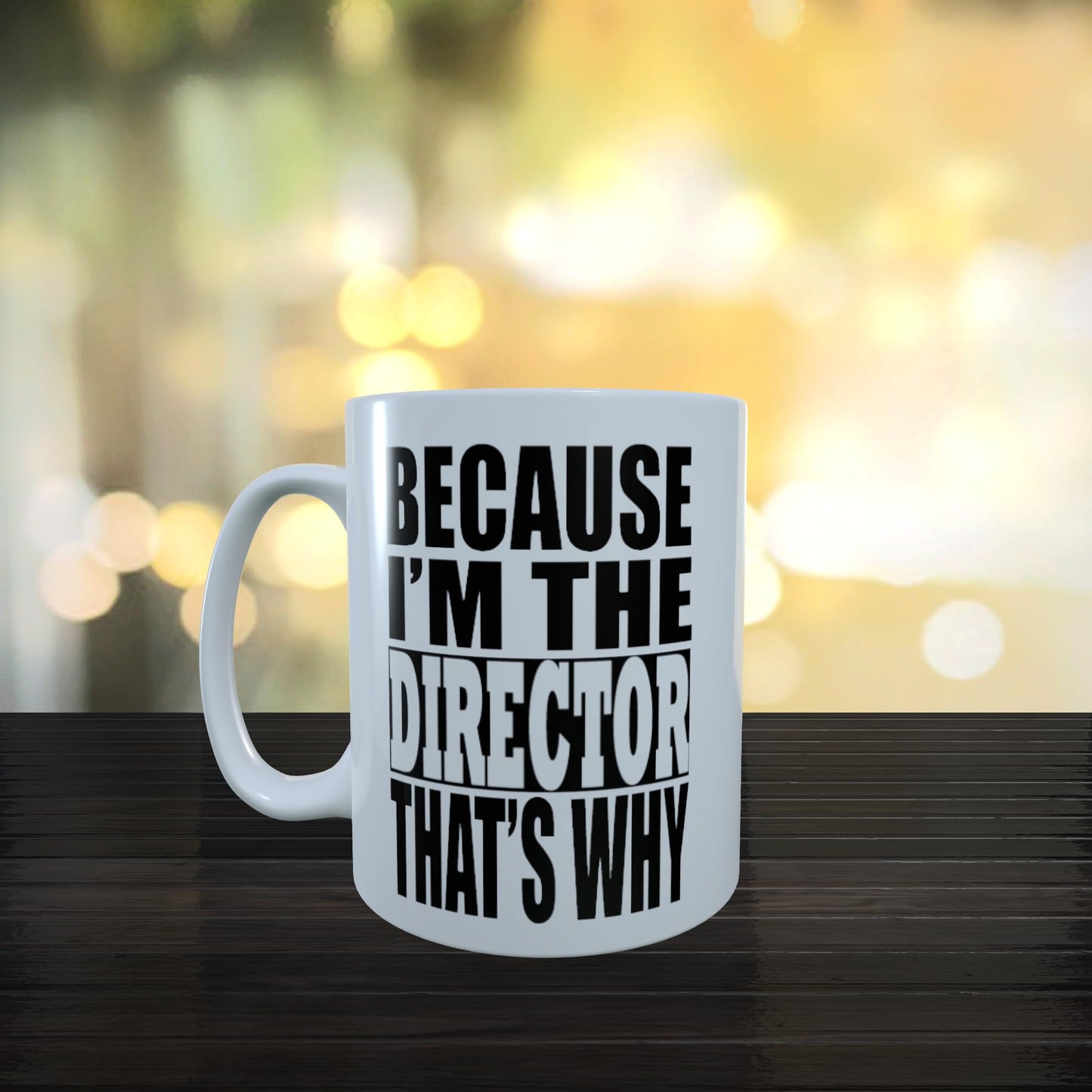 Because I'm The Director That's Why Funny Slogan Mug Gift