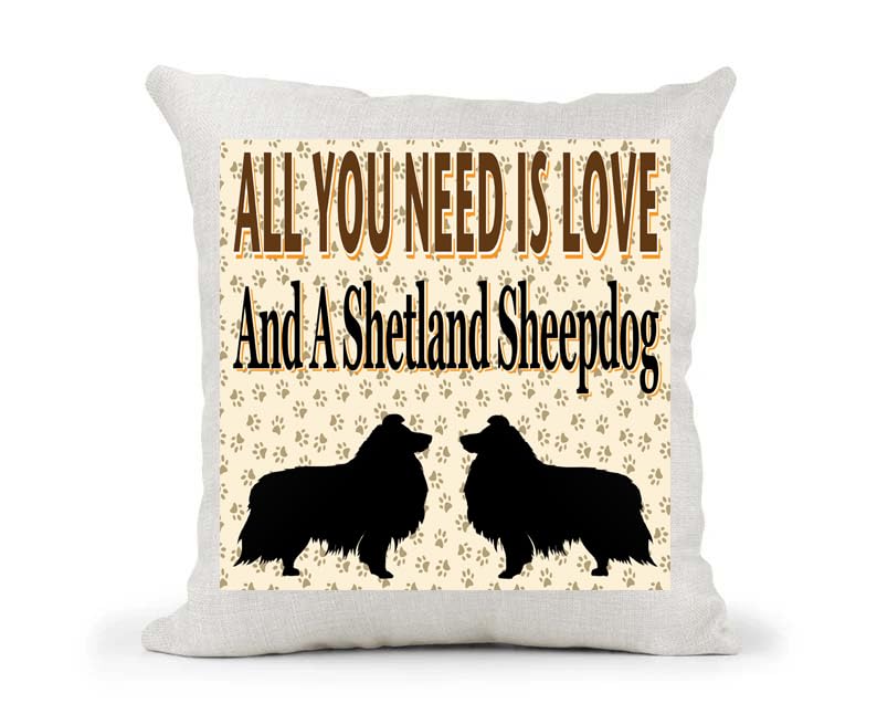 All You Need Is Love And A Shetland Sheepdog Country Canvas Style Cushion Cover Gift