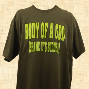 Body Of A God (Shame Its Buddah) T-Shirt
