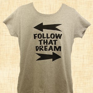 Follow That Dream T-Shirt