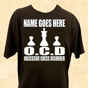 O.C.D Obsessive Chess Disorder Personalised T-Shirt